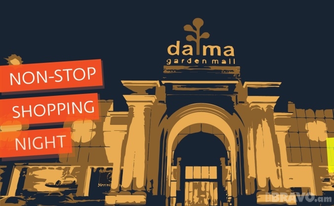 Non-Stop Shopping Night այսօր` Dalma Garden Mall-ում 